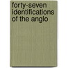Forty-Seven Identifications Of The Anglo by Edward Hine