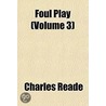 Foul Play (Volume 3) door Charles Reade