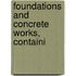 Foundations And Concrete Works, Containi