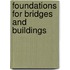 Foundations For Bridges And Buildings