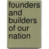 Founders And Builders Of Our Nation door Helen Mehard Davidson