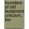 Founders Of Old Testament Criticism, Bio door Cheyne