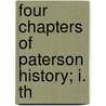 Four Chapters Of Paterson History; I. Th door Charles Anthony Shriner