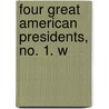 Four Great American Presidents, No. 1. W door F.M. Perry