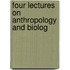 Four Lectures On Anthropology And Biolog