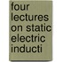 Four Lectures On Static Electric Inducti