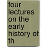 Four Lectures On The Early History Of Th door J.H. Wilkinson