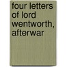 Four Letters Of Lord Wentworth, Afterwar by Thomas Wentworth Strafford