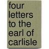 Four Letters To The Earl Of Carlisle door Baron William Eden Auckland