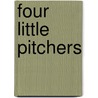 Four Little Pitchers door Carrie L. May