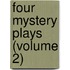 Four Mystery Plays (Volume 2)