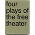 Four Plays Of The Free Theater