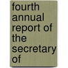 Fourth Annual Report Of The Secretary Of by Michigan State Dept of Agriculture
