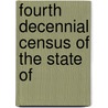 Fourth Decennial Census Of The State Of by Minnesota. Secretary of State
