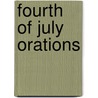 Fourth Of July Orations by Unknown