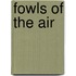 Fowls Of The Air