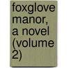 Foxglove Manor, A Novel (Volume 2) by Robert Williams Buchanan