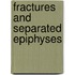 Fractures And Separated Epiphyses