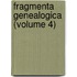 Fragmenta Genealogica (Volume 4)