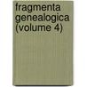 Fragmenta Genealogica (Volume 4) door Roger Crisp