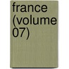 France (Volume 07) by Guizot Guizot