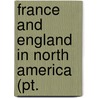 France And England In North America (Pt. door Jr. Parkman Francis
