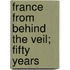 France From Behind The Veil; Fifty Years