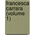 Francesca Carrara (Volume 1)
