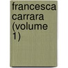 Francesca Carrara (Volume 1) door Letitia Elizabeth Landon