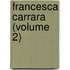 Francesca Carrara (Volume 2)