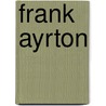 Frank Ayrton by J.M.M. Hewett