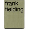 Frank Fielding door Agnes Veitch