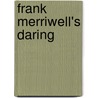 Frank Merriwell's Daring by Burt L. Standish