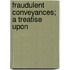 Fraudulent Conveyances; A Treatise Upon