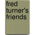 Fred Turner's Friends