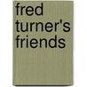 Fred Turner's Friends by Edward Newenham Hoare
