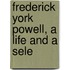 Frederick York Powell, A Life And A Sele
