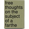 Free Thoughts On The Subject Of A Farthe door John Jones