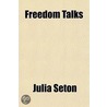Freedom Talks door Dr Julia Seton