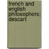 French And English Philosophers; Descart