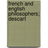 French And English Philosophers; Descart by René Descartes