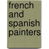 French And Spanish Painters door J. Stothert