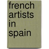 French Artists In Spain door Charles Mac Farlane