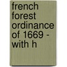 French Forest Ordinance Of 1669 - With H door John Croumbie Brown