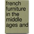 French Furniture In The Middle Ages And