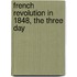 French Revolution In 1848, The Three Day