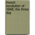 French Revolution Of 1848; The Three Day