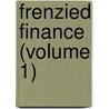 Frenzied Finance (Volume 1) door Thomas William Lawson