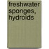 Freshwater Sponges, Hydroids