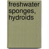 Freshwater Sponges, Hydroids by Nelson Annandale